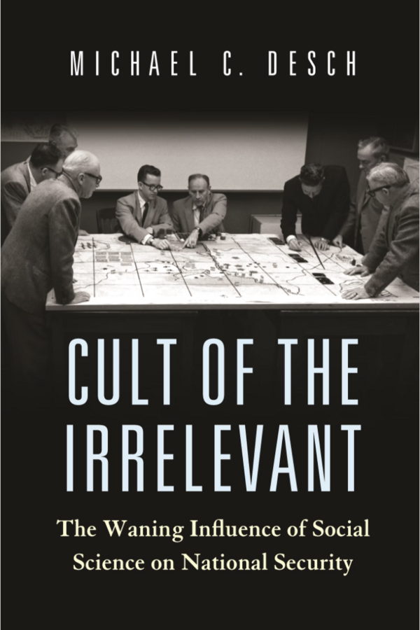 The Cult of the Irrelevant: The Waning Influence of Social Science on National Security